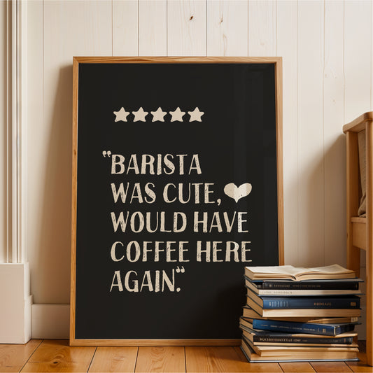 Barista Was Cute - Coffee Wall Art Print - Black