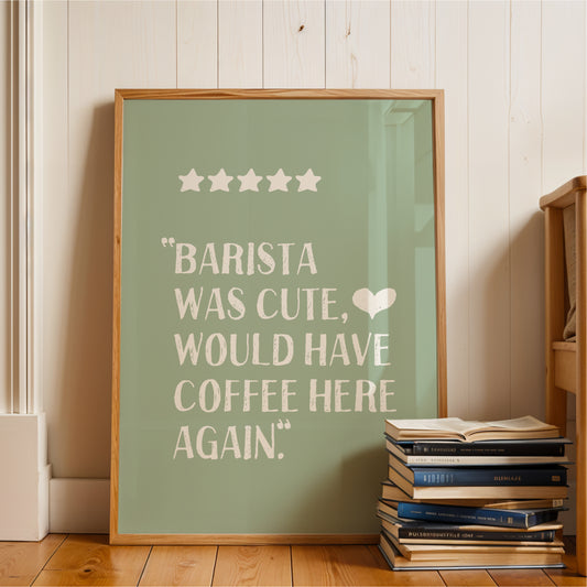 Barista Was Cute - Coffee Wall Art Print - Sage Green