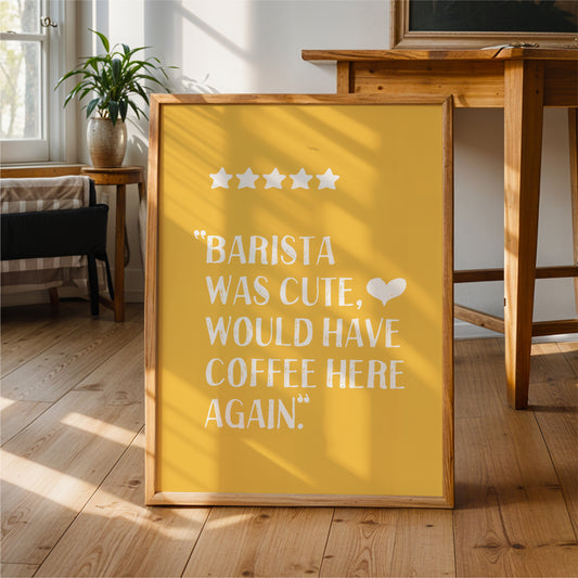 Barista Was Cute - Coffee Wall Art Print - Yellow