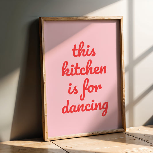 This Kitchen Is For Dancing - Kitchen Wall Art Print