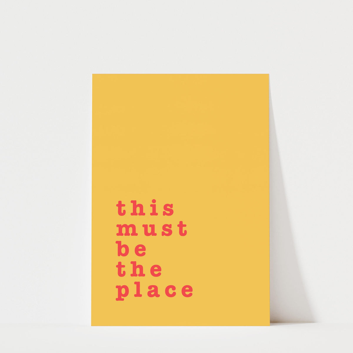 This Must Be The Place – Typography Quote Print