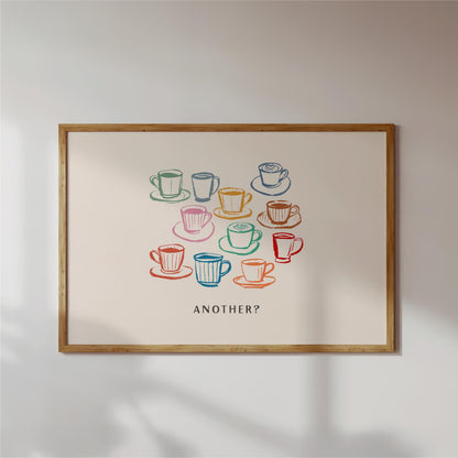 The image is a framed print featuring a collection of colorful coffee cups and saucers, with the phrase "Another?" written below the illustration.