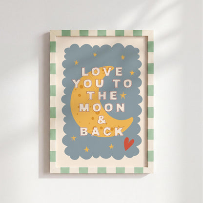 Love You to the Moon & Back Print - Kids Wall Art