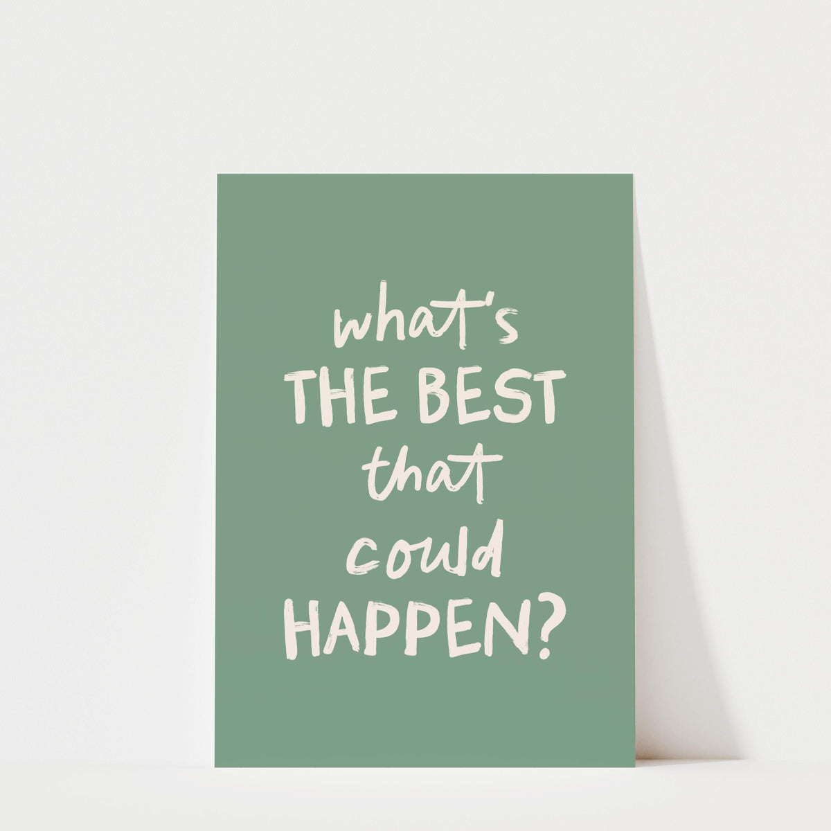 What's the Best That Could Happen - Typography Print