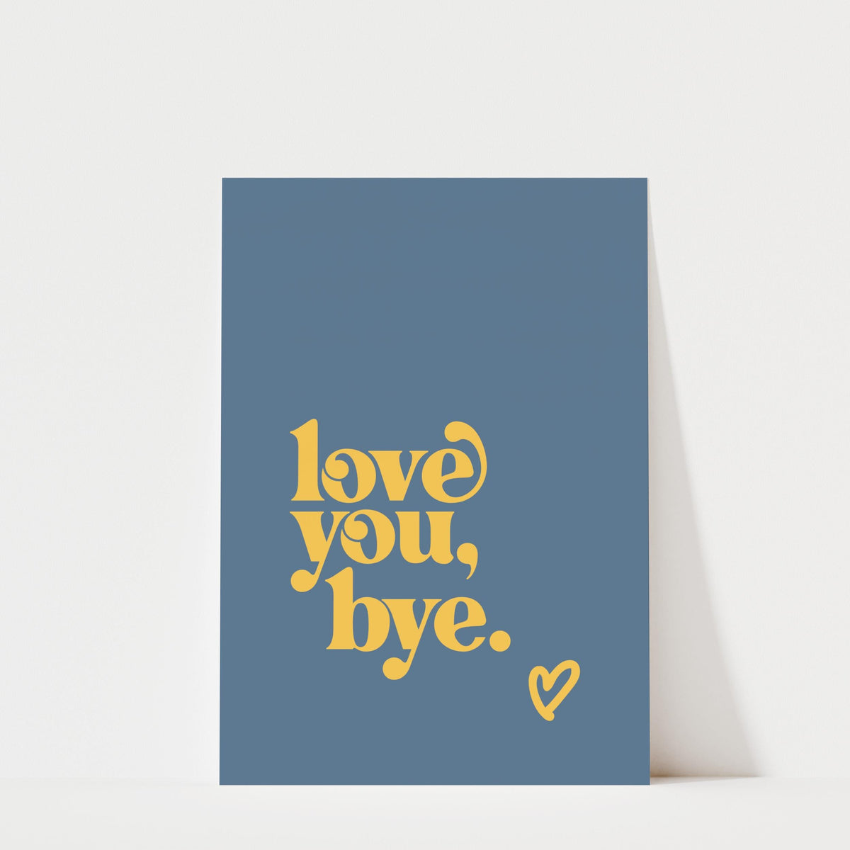 Love You Bye - Typography Print