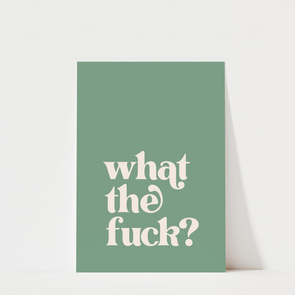 What The Fuck? - Typography Print