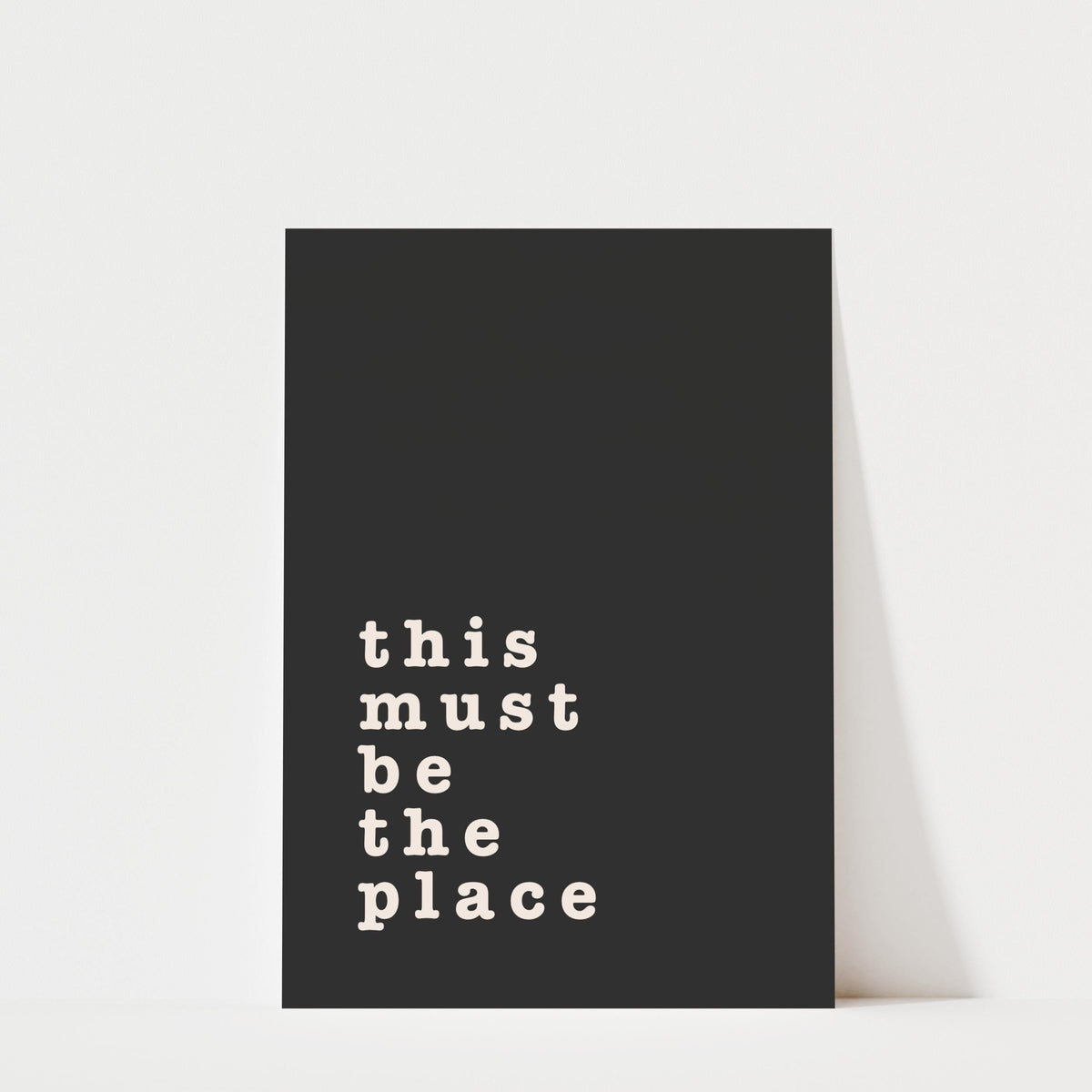 This Must Be The Place – Typography Quote Print