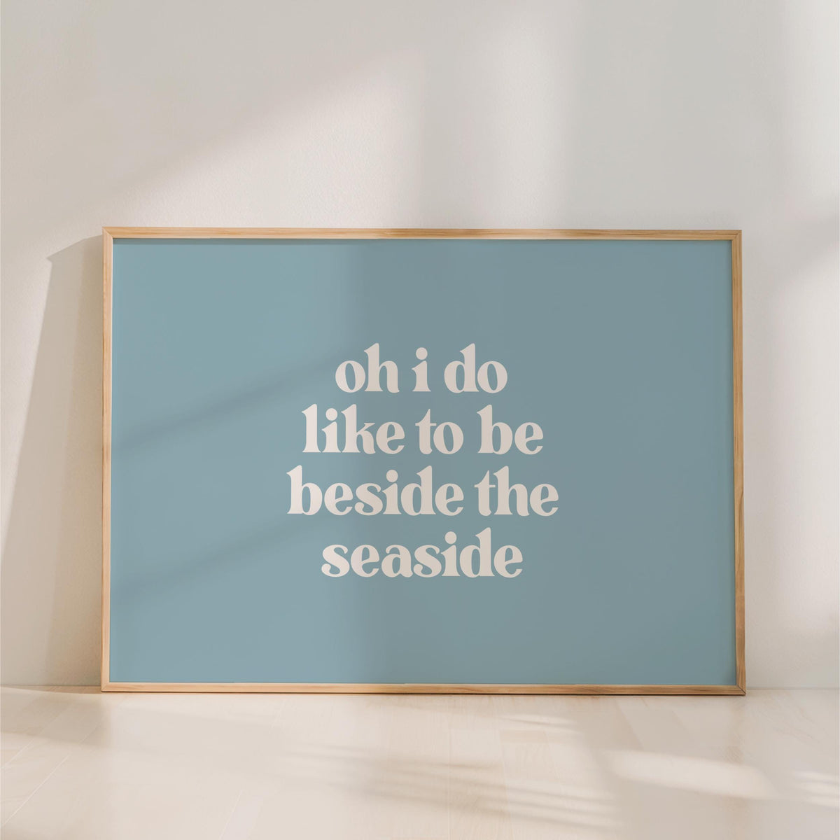 Oh I Do Like To Be Beside The Seaside - Landscape Typography Print