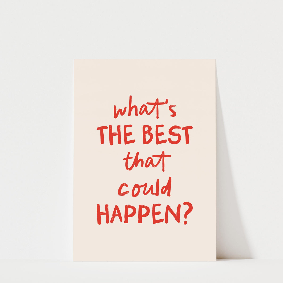 What's the Best That Could Happen - Typography Print