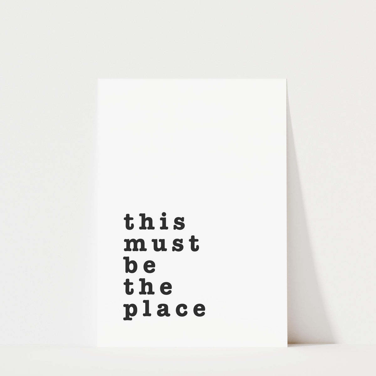 This Must Be The Place – Typography Quote Print