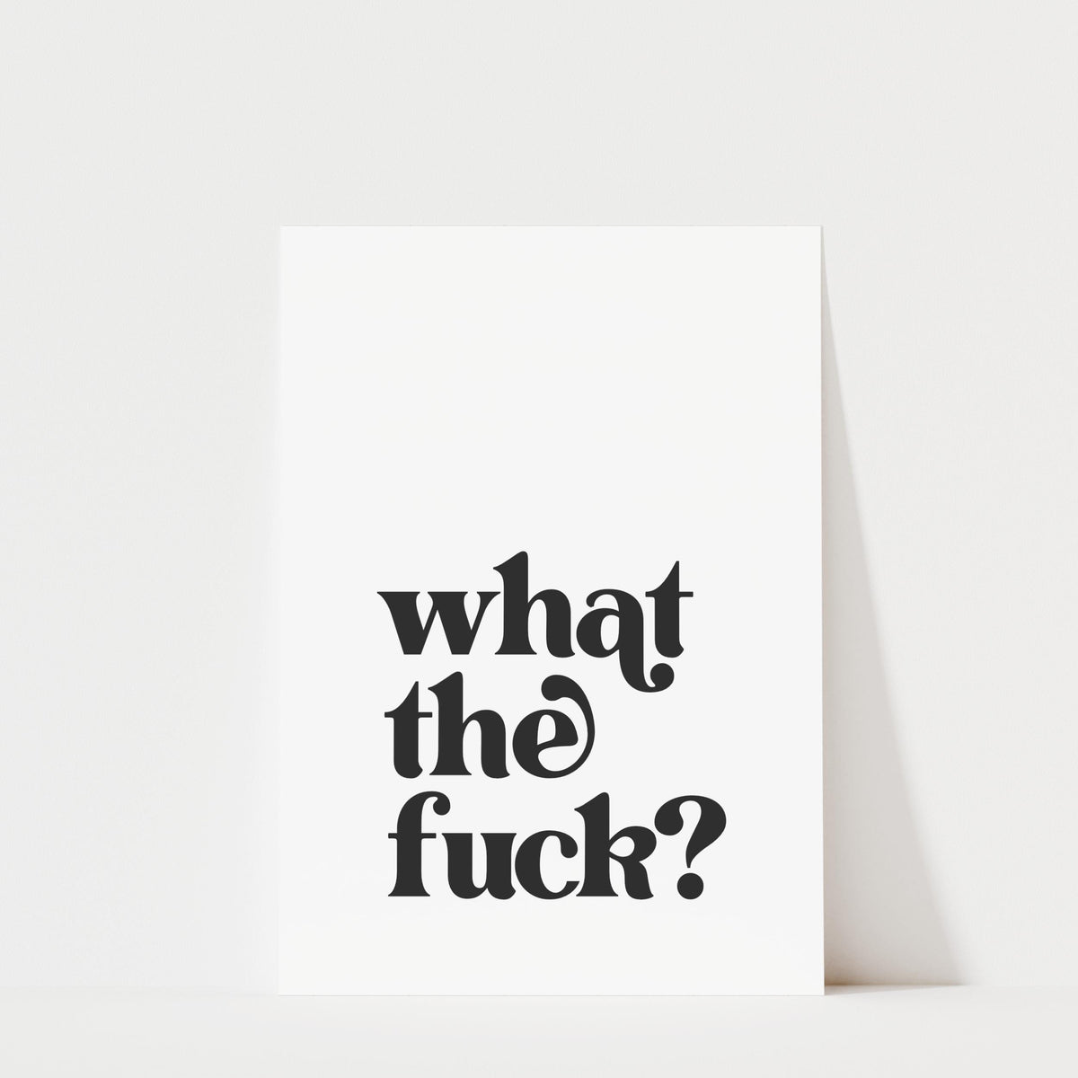 What The Fuck? - Typography Print