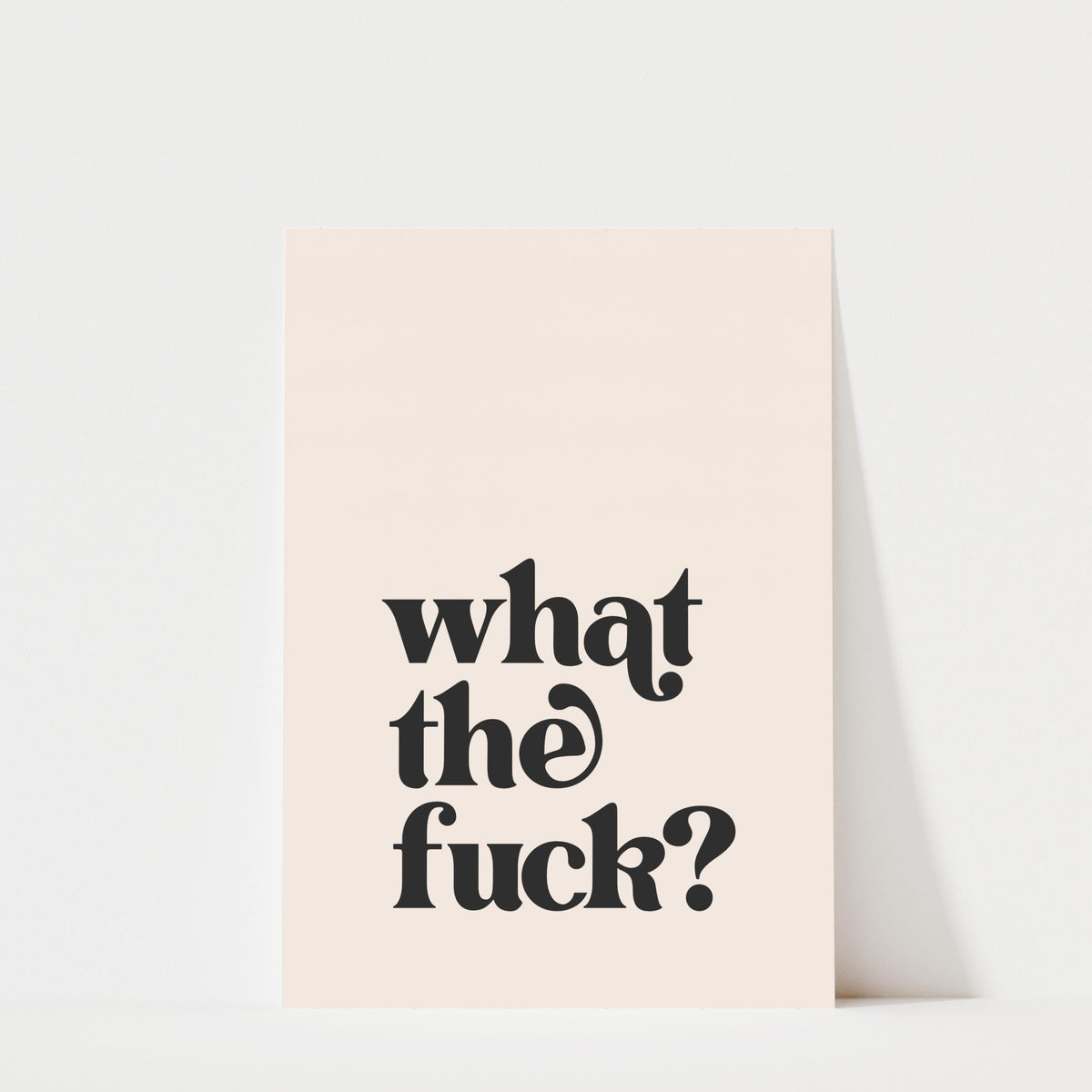 What The Fuck? - Typography Print