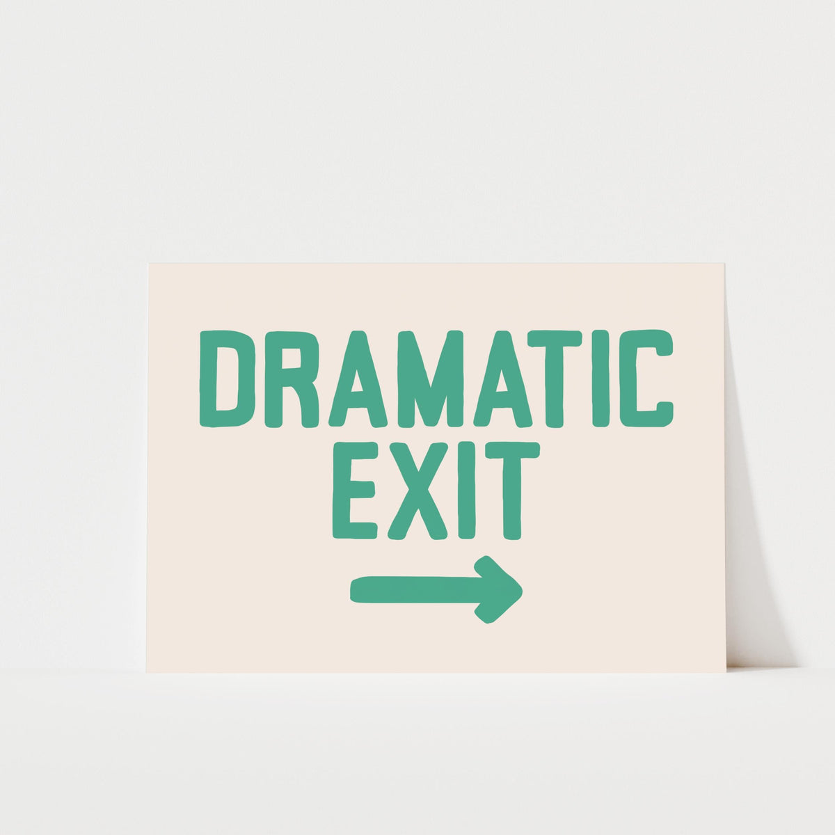 Dramatic Exit - Typography Print