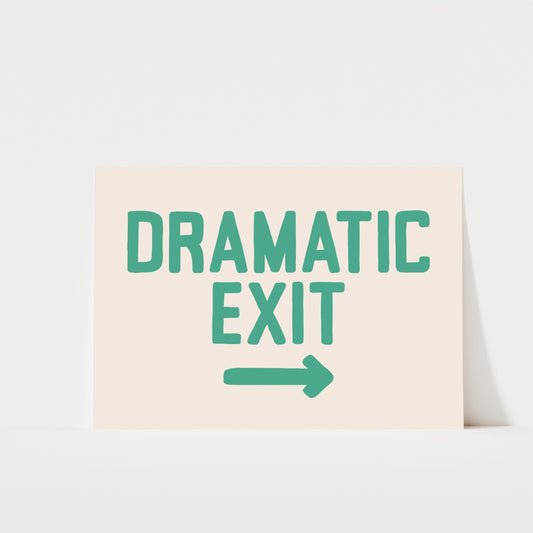 Dramatic Exit - Typography Print