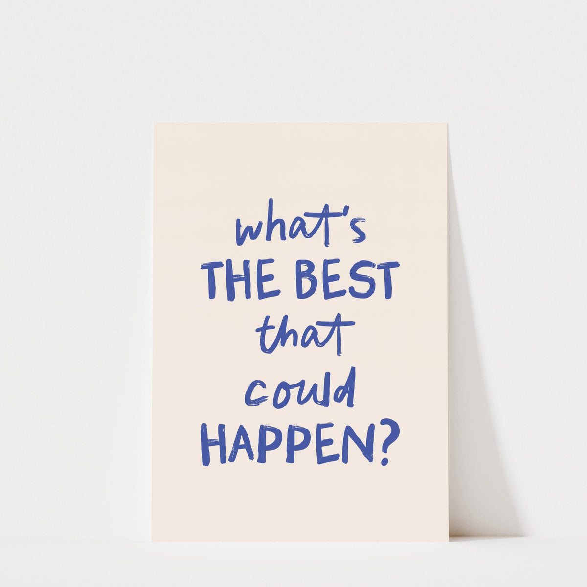 What's the Best That Could Happen - Typography Print