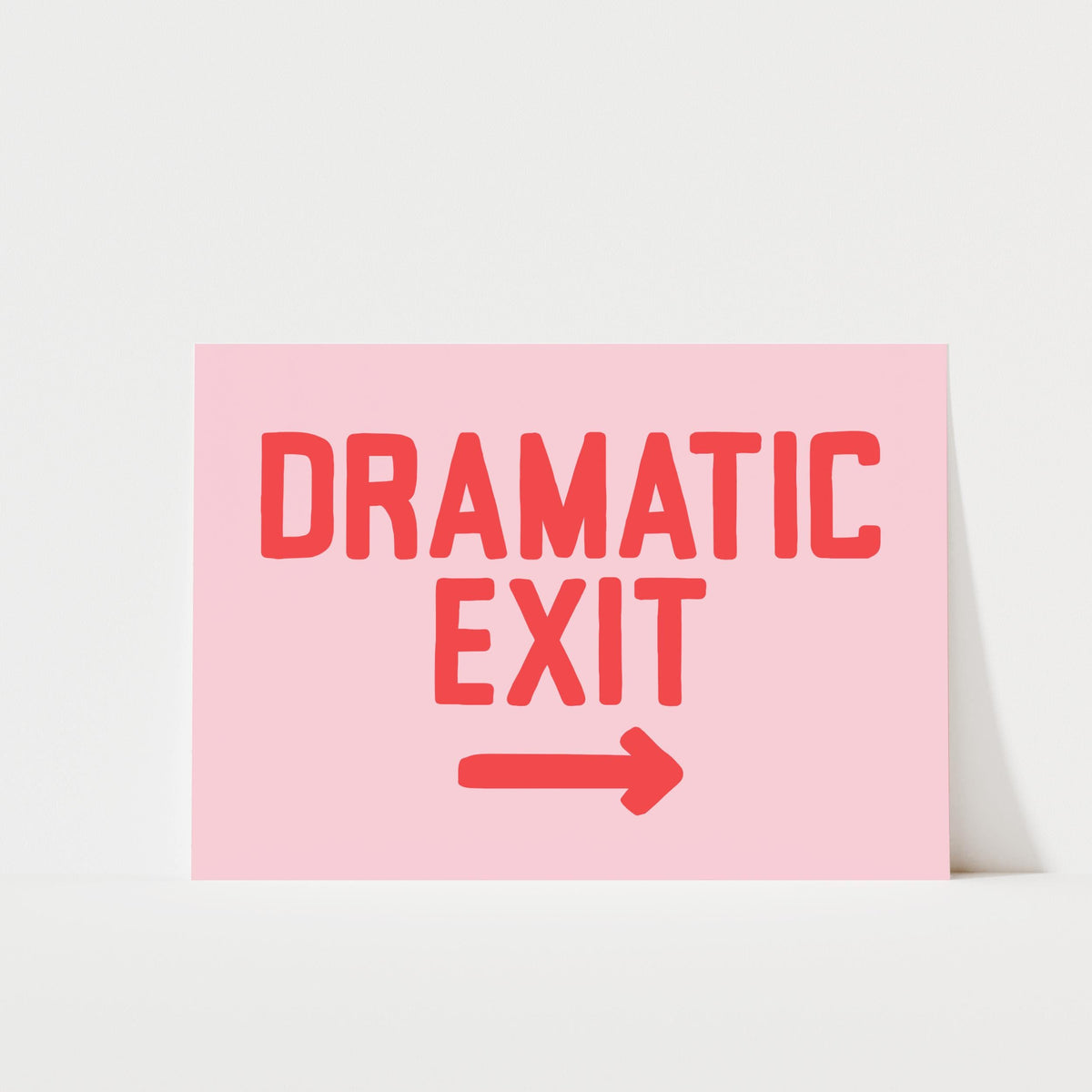 Dramatic Exit - Typography Print