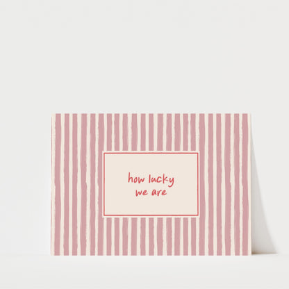 How Lucky We Are - Striped Typography Print