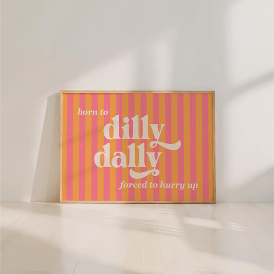 Born to DilIy Dally – Funny Typography Wall Art