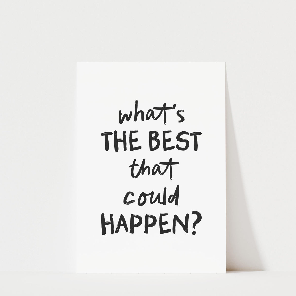 What's the Best That Could Happen - Typography Print