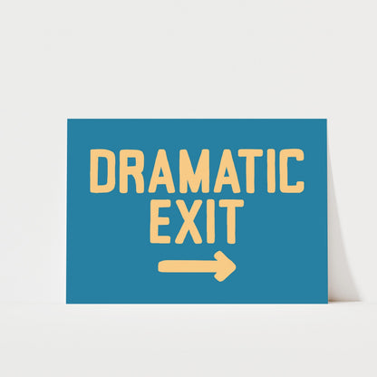 Dramatic Exit - Typography Print