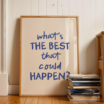 What's the Best That Could Happen - Typography Print
