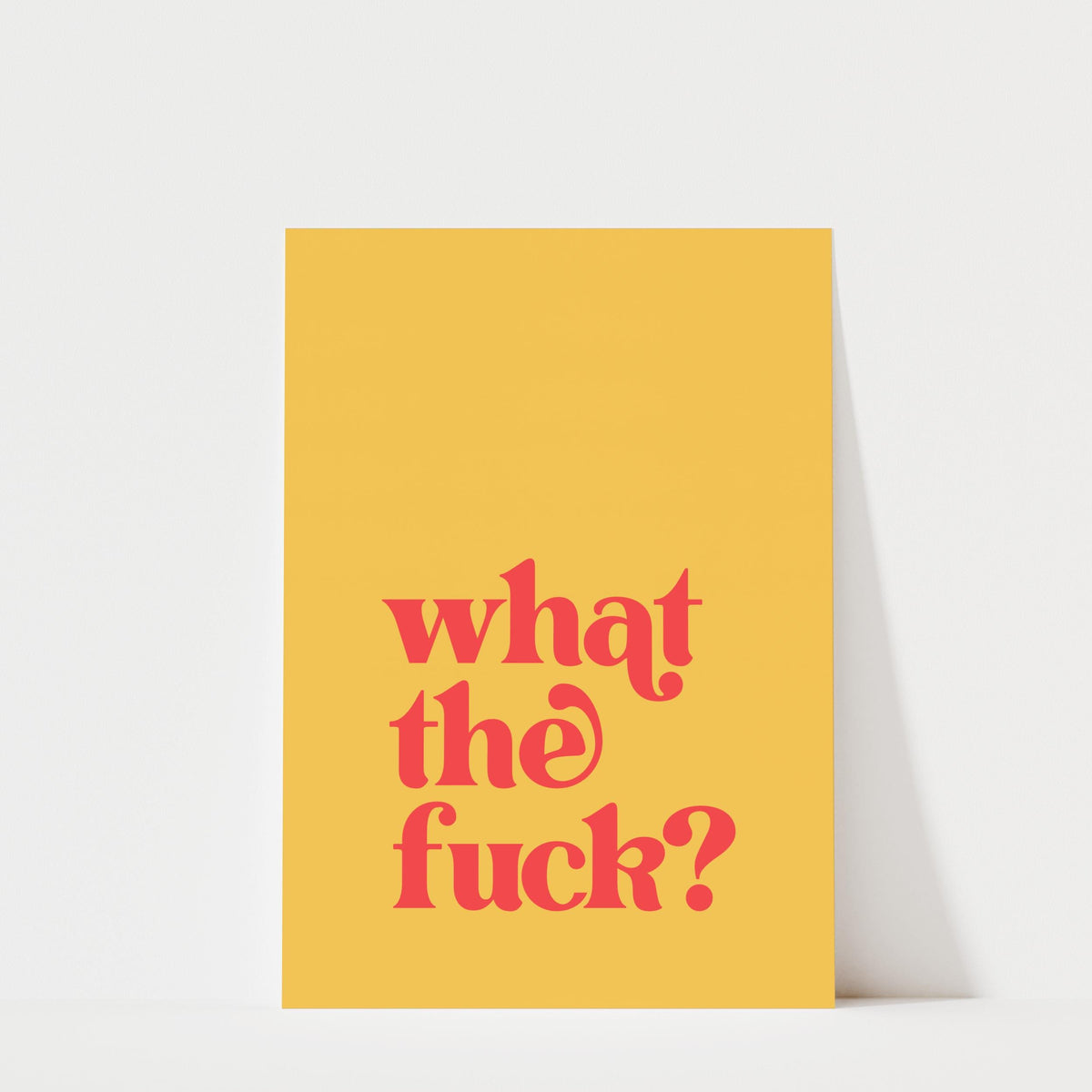 What The Fuck? - Typography Print