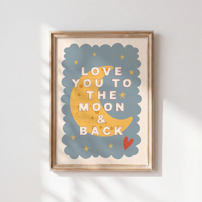 Love You to the Moon & Back Print - Kids Wall Art