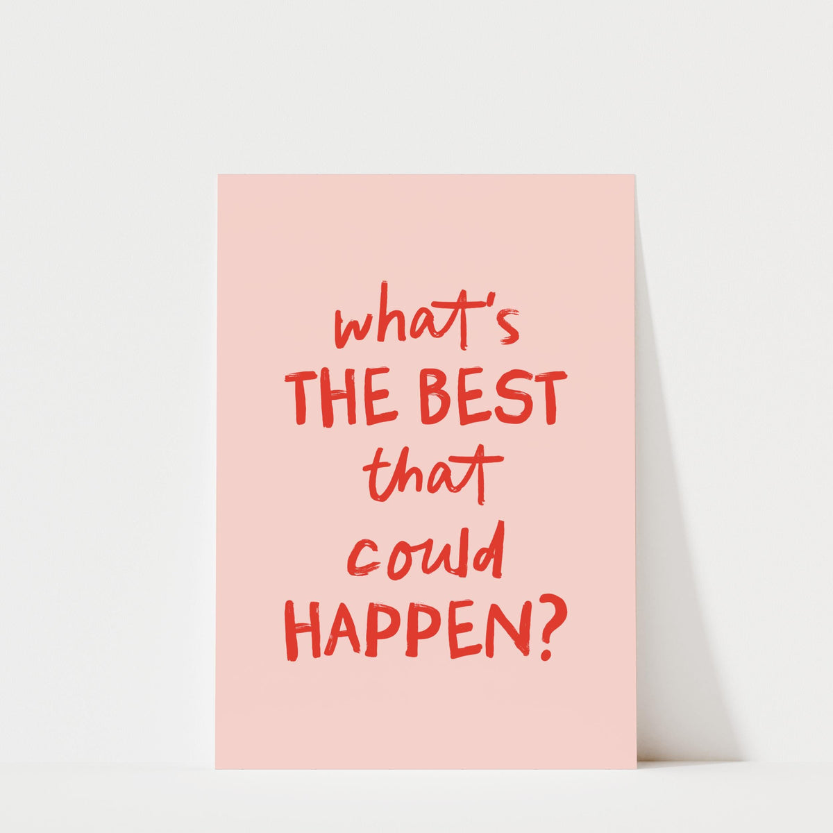 What's the Best That Could Happen - Typography Print