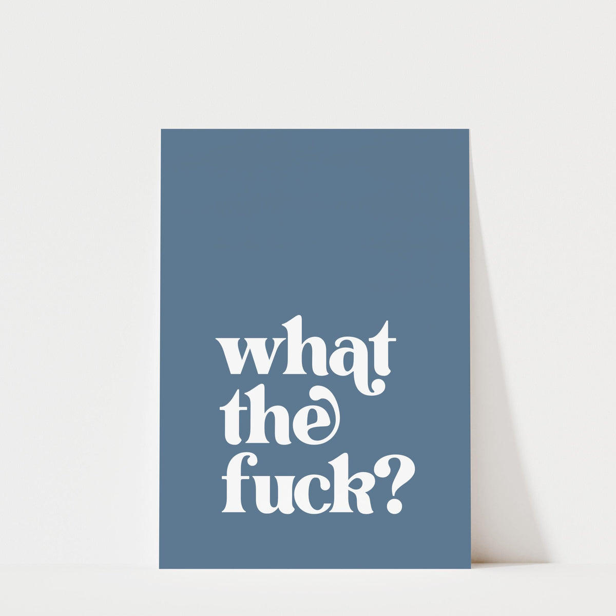 What The Fuck? - Typography Print