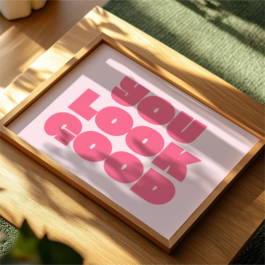 You Look Good - Bathroom Wall Art