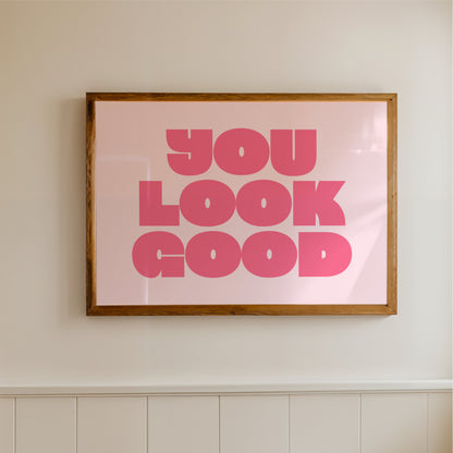 You Look Good - Bathroom Wall Art