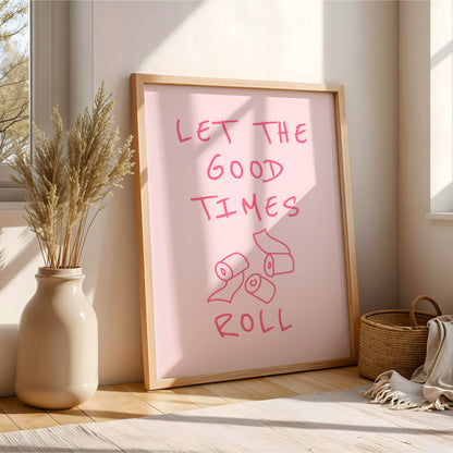 Let the Good Times Roll - Bathroom Wall Art