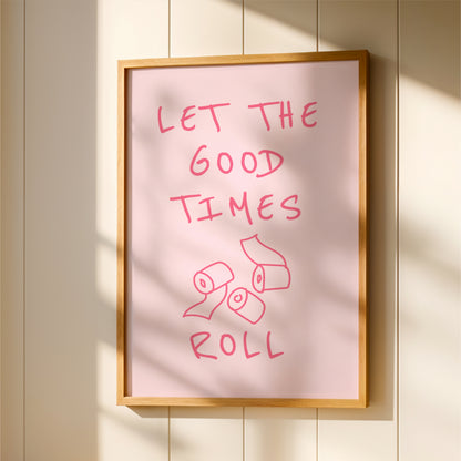 Let the Good Times Roll - Bathroom Wall Art