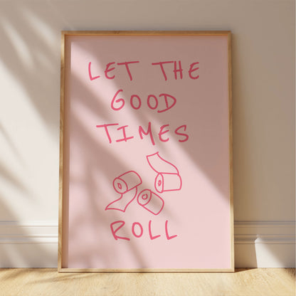 Let the Good Times Roll - Bathroom Wall Art