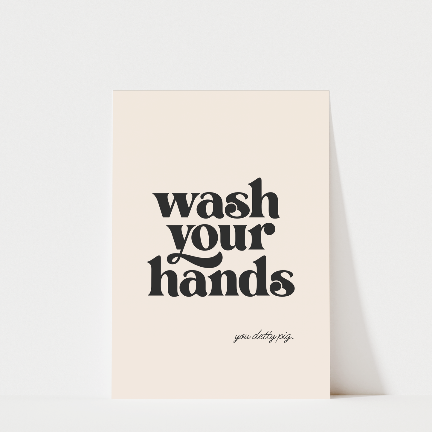 Wash Your Hands You Detty Pig - Bathroom Wall Art