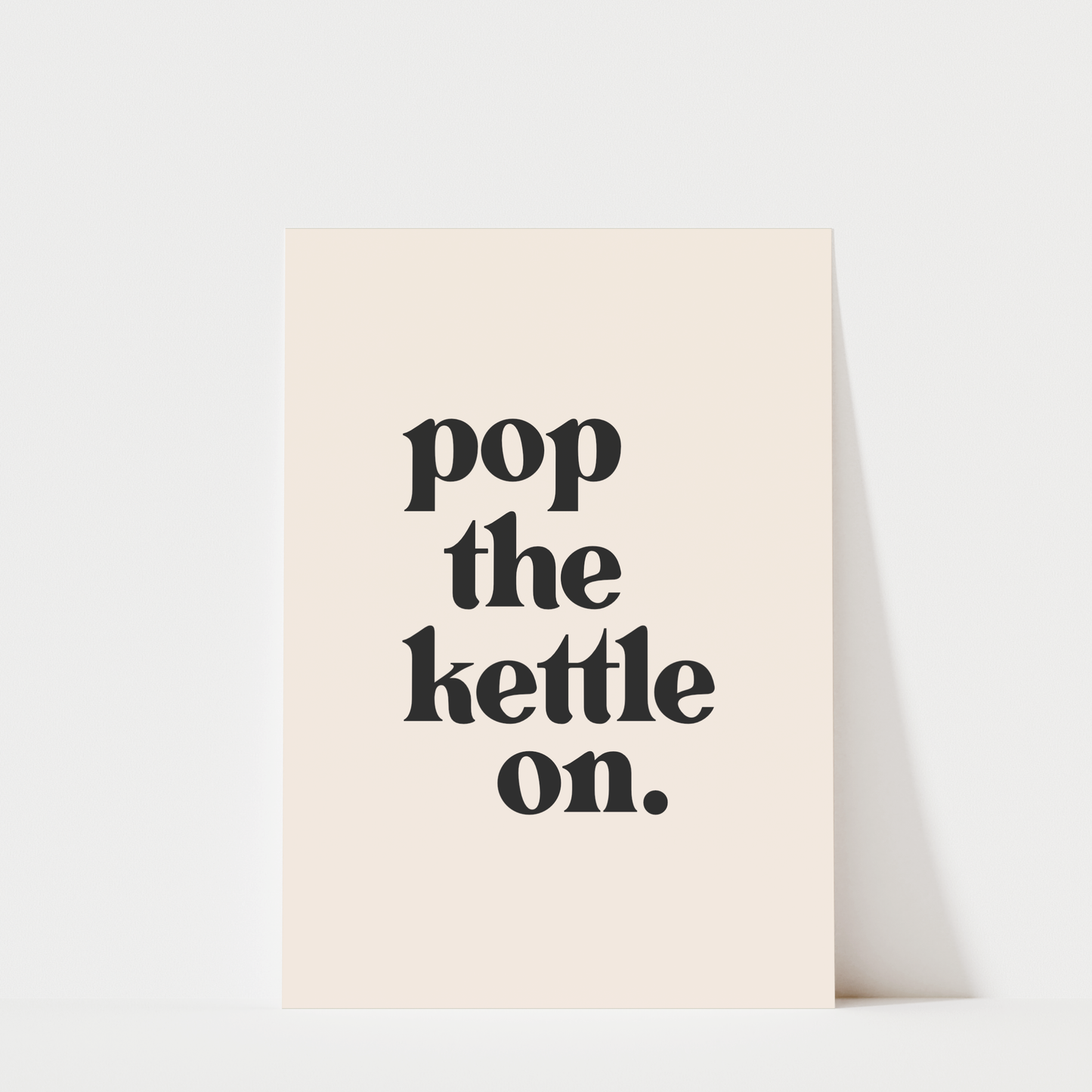 Pop The Kettle On - Kitchen Wall Art Print