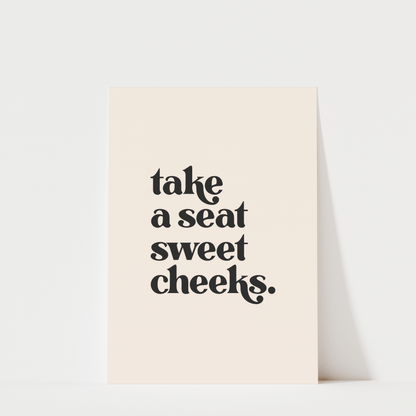 Take a Seat Sweet Cheeks - Bathroom Wall Art