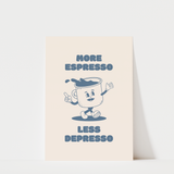 More Espresso Less Despresso Coffee Print