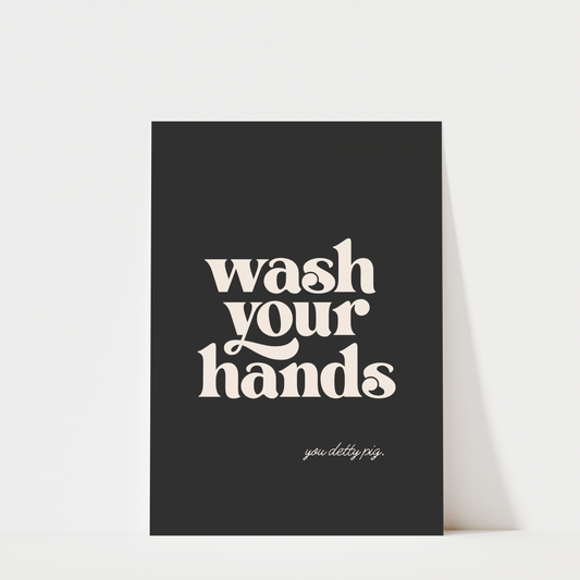 Wash Your Hands You Detty Pig - Bathroom Wall Art