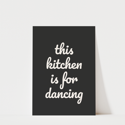 This Kitchen Is For Dancing - Kitchen Wall Art Print