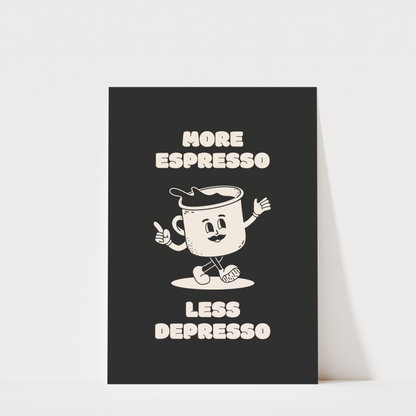 More Espresso Less Depresso - Coffee Wall Art Print