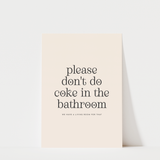Don't Do Coke in the Bathroom Print