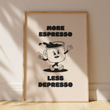 More Espresso Less Despresso Coffee Print