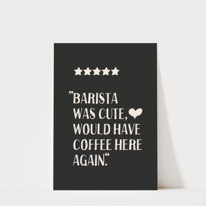 Barista Was Cute - Coffee Wall Art Print