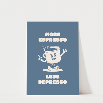 More Espresso Less Depresso - Coffee Wall Art Print