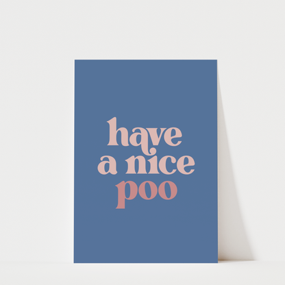 Have a Nice Poo - Bathroom Wall Art
