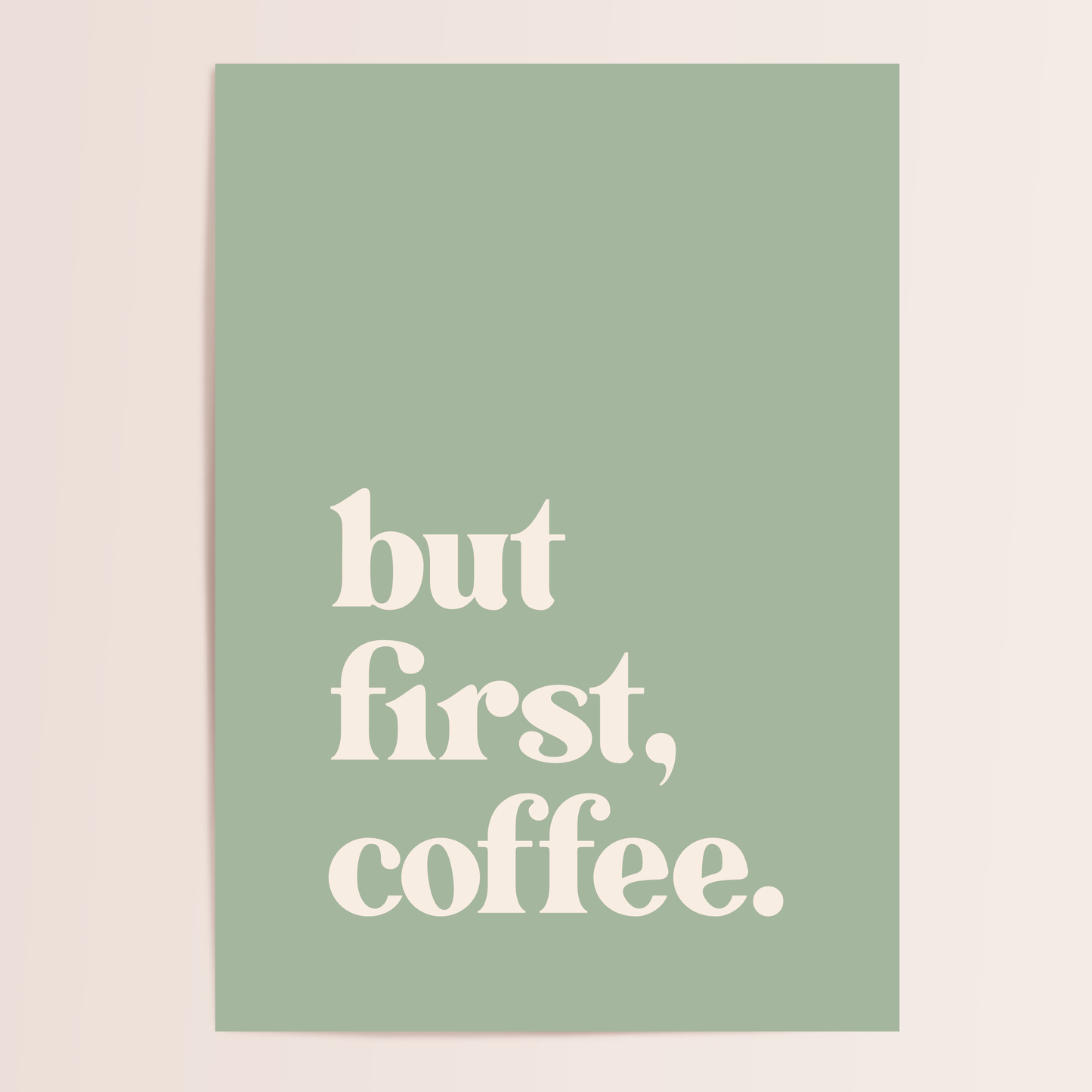 But First Coffee - Coffee Wall Art Print - Sage Green