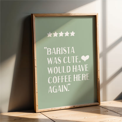 Barista Was Cute - Coffee Wall Art Print - Sage Green