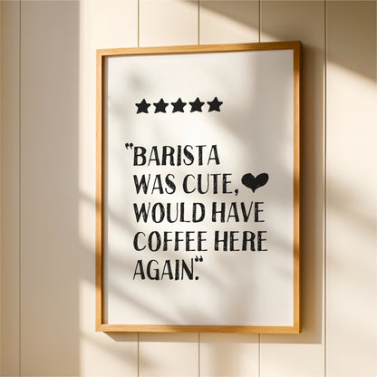 Barista Was Cute - Coffee Wall Art Print - White
