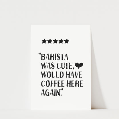 Barista Was Cute - Coffee Wall Art Print - White